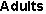 Adults