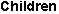 Children